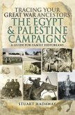 Tracing Your Great War Ancestors: The Egypt & Palestine Campaigns (eBook, ePUB)