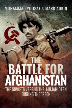 The Battle for Afghanistan (eBook, ePUB) - Adkin, Mark; Yousaf, Mohammad