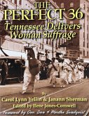 The Perfect 36: Tennessee Delivers Woman Suffrage (eBook, ePUB)