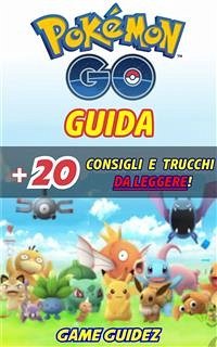 Pokémon Go: Guida + 20 Consigli E Trucchi Da Leggere (eBook, ePUB) - M Taylor, Lori