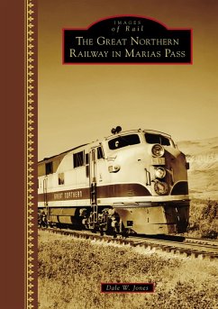 Great Northern Railway in Marias Pass (eBook, ePUB) - Jones, Dale W.