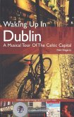 Waking Up In Dublin (eBook, ePUB)