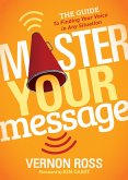 Master Your Message (eBook, ePUB)