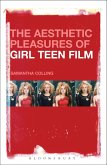 The Aesthetic Pleasures of Girl Teen Film (eBook, ePUB)