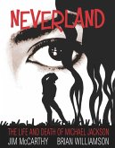 Neverland: The Life & Death of Michael Jackson (eBook, ePUB)