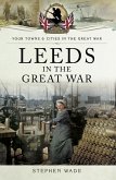 Leeds in the Great War (eBook, PDF)
