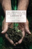 The Theological and Ecological Vision of Laudato Si' (eBook, ePUB)