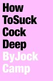 How To Suck Cock Deep (eBook, ePUB)
