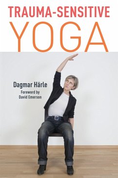 Trauma-Sensitive Yoga (eBook, ePUB) - Härle, Dagmar