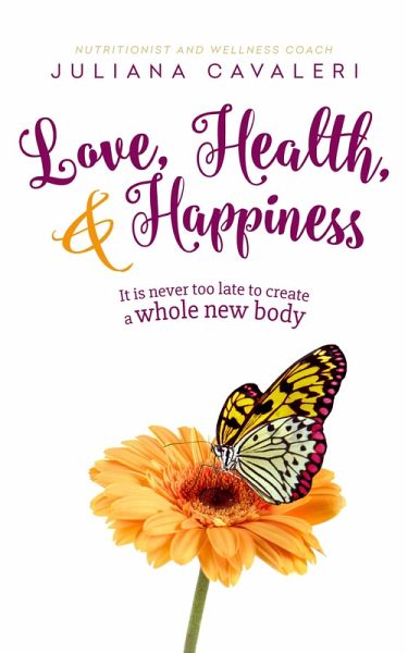 Love, Health, & Happiness (eBook, ePUB) Love, Health, & Happiness (eBook, ePUB)