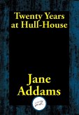 Twenty Years at Hull House (eBook, ePUB) Twenty Years at Hull House (eBook, ePUB)
