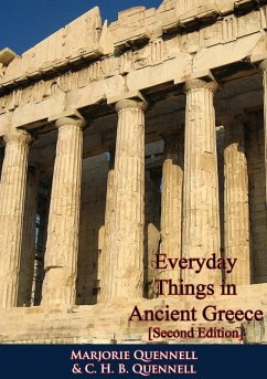 Everyday Things in Ancient Greece [Second Edition] (eBook, ePUB) - Quennell, Marjorie