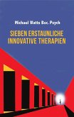 Sieben Erstaunliche Innovative Therapie (eBook, ePUB)