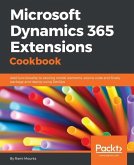 Microsoft Dynamics 365 Extensions Cookbook (eBook, ePUB)