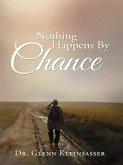 Nothing Happens By Chance (eBook, ePUB)