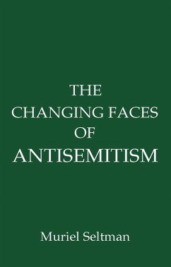 Changing Faces of Antisemitism (eBook, ePUB) - Seltman, Muriel