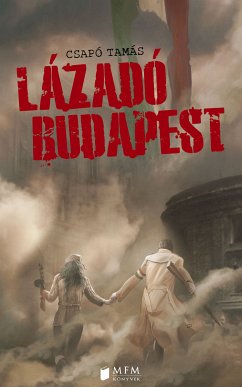 Lázadó Budapest (eBook, ePUB) - Csapó, Tamás