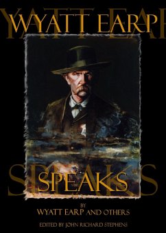 Wyatt Earp Speaks (eBook, ePUB) - Earp, Wyatt