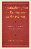 Ingratiation from the Renaissance to the Present (eBook, ePUB)