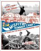 Misfit Summer Camp: 20 Years on the Road with the Vans Warped Tour (eBook, PDF)