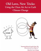 Old Law, New Tricks: Using the Clean Air Act to Curb Climate Change (eBook, ePUB)