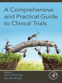 A Comprehensive and Practical Guide to Clinical Trials (eBook, ePUB)