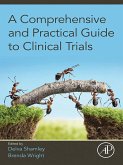 A Comprehensive and Practical Guide to Clinical Trials (eBook, ePUB) A Comprehensive and Practical Guide to Clinical Trials (eBook, ePUB)