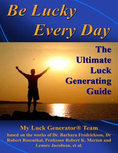 Be Lucky Every Day: The Ultimate Luck Generating Guide (eBook, ePUB) - Team, My Luck Generator®