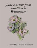 Jane Austen: from Sanditon to Winchester (eBook, ePUB)