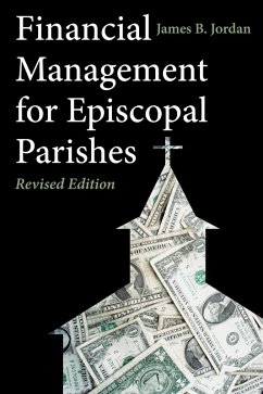 Financial Management for Episcopal Parishes (eBook, ePUB) - Jordan, James B.