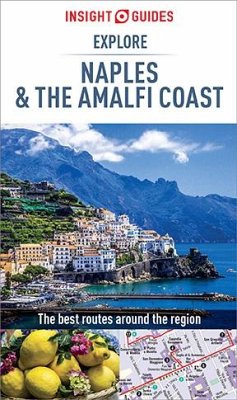 Insight Guides Explore Naples and the Amalfi Coast (Travel Guide eBook) (eBook, ePUB) - Guides, Insight
