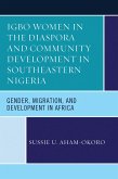 Igbo Women in the Diaspora and Community Development in Southeastern Nigeria (eBook, ePUB)