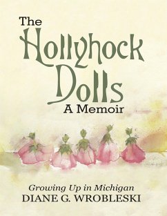 Cover The Hollyhock Dolls a Memoir: Growing Up In Michigan (eBook, ePUB)