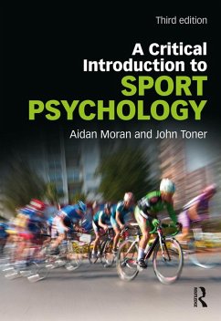 A Critical Introduction to Sport Psychology (eBook, PDF) - Moran, Aidan; Toner, John