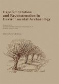 Experimentation and Reconstruction in Environmental Archaeology (eBook, PDF) Experimentation and Reconstruction in Environmental Archaeology (eBook, PDF)
