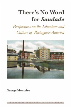 There's No Word for Saudade (eBook, ePUB) - George Monteiro, Monteiro