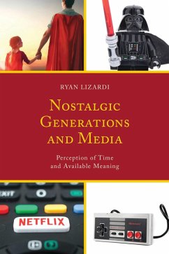 Nostalgic Generations and Media (eBook, ePUB) - Lizardi, Ryan