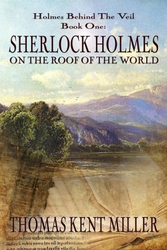 Sherlock Holmes on The Roof of The World (eBook, PDF) - Kent Miller, Thomas