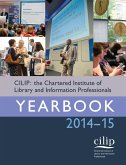 CILIP: the Chartered Institute of Library and Information Professionals Yearbook 2014-15 (eBook, PDF) CILIP: the Chartered Institute of Library and Information Professionals Yearbook 2014-15 (eBook, PDF)