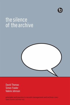 The Silence of the Archive (eBook, PDF) - Thomas, David; Fowler, Simon; Johnson, Valerie