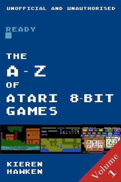 A-Z of Atari 8-bit Games (eBook, PDF) - Hawken, Kieren A-Z of Atari 8-bit Games (eBook, PDF) - Hawken, Kieren