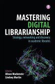Mastering Digital Librarianship (eBook, PDF) Mastering Digital Librarianship (eBook, PDF)