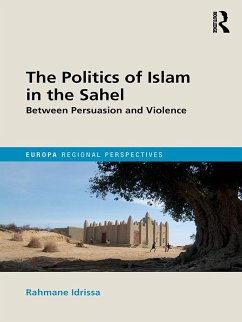 The Politics of Islam in the Sahel (eBook, ePUB) - Idrissa, Rahmane