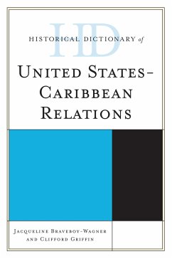 Historical Dictionary of United States-Caribbean Relations (eBook, ePUB) - Braveboy-Wagner, Jacqueline; Griffin, Clifford