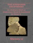 The Atrahasis Deciphered: An Atrahasis Retell As Understood, Retold and Questioned By Steven Q (eBook, ePUB)