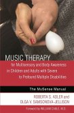 Music Therapy for Multisensory and Body Awareness in Children and Adults with Severe to Profound Multiple Disabilities (eBook, ePUB)