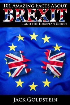 101 Amazing Facts about Brexit (eBook, ePUB) - Goldstein, Jack