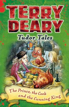 Tudor Tales: The Prince, the Cook and the Cunning King (eBook, ePUB) - Deary, Terry