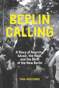 Berlin Calling (eBook, ePUB) - Hockenos, Paul