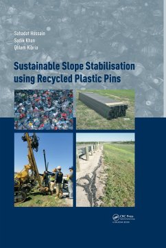 Sustainable Slope Stabilisation using Recycled Plastic Pins (eBook, PDF) - Hossain, Sahadat; Khan, Sadik; Kibria, Golam